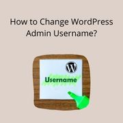 How to Change WordPress Admin Username?
