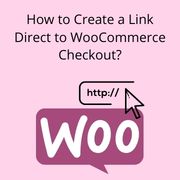 How to Create a Link Direct to WooCommerce Checkout?