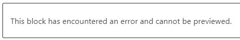 This block has encountered an error and cannot be previewed