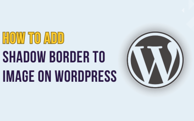 How to Add Shadow Border to Image on WordPress