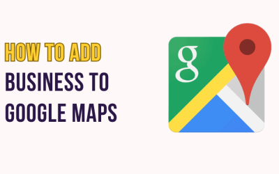 How To Add Business to Google Maps