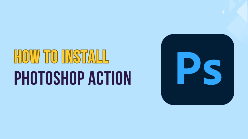 6 Steps How to Install Photoshop Action