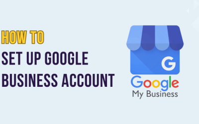 How to Set Up Google Business Account