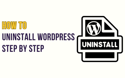 How to Uninstall WordPress (Complete Tutorial)